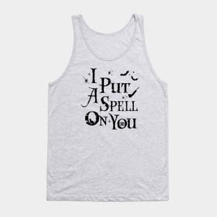 I Put A Spell On You - Hocus Pocus (Black) Tank Top